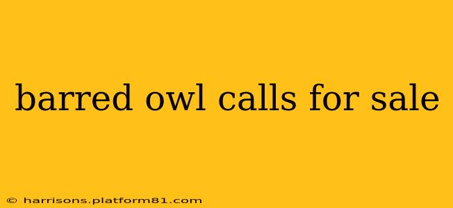 barred owl calls for sale