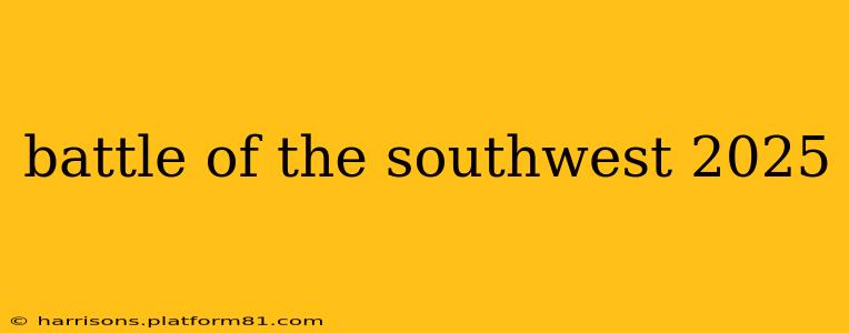 battle of the southwest 2025