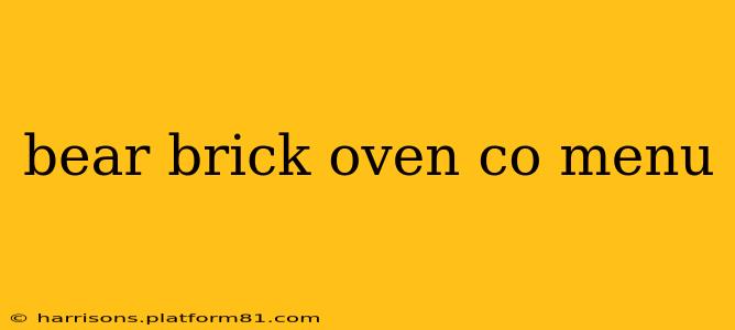 bear brick oven co menu