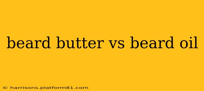 beard butter vs beard oil