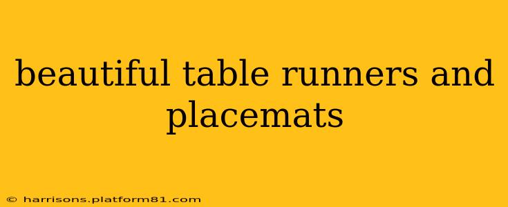 beautiful table runners and placemats