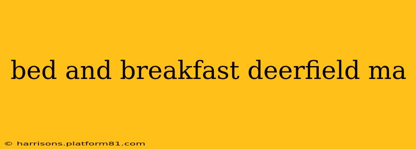 bed and breakfast deerfield ma