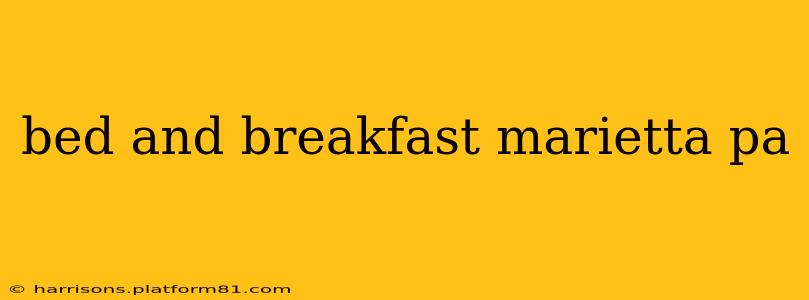 bed and breakfast marietta pa
