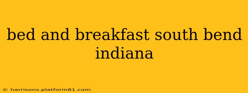 bed and breakfast south bend indiana