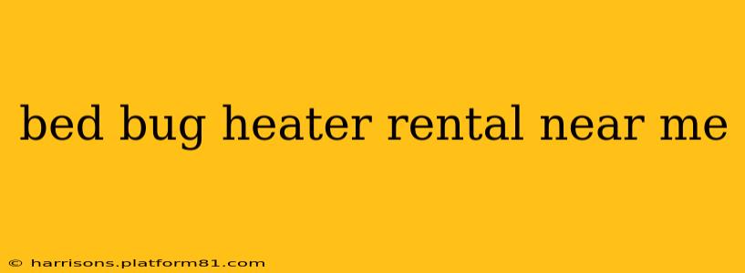 bed bug heater rental near me