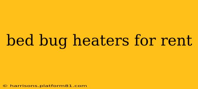 bed bug heaters for rent