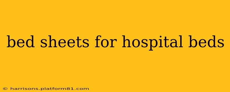 bed sheets for hospital beds