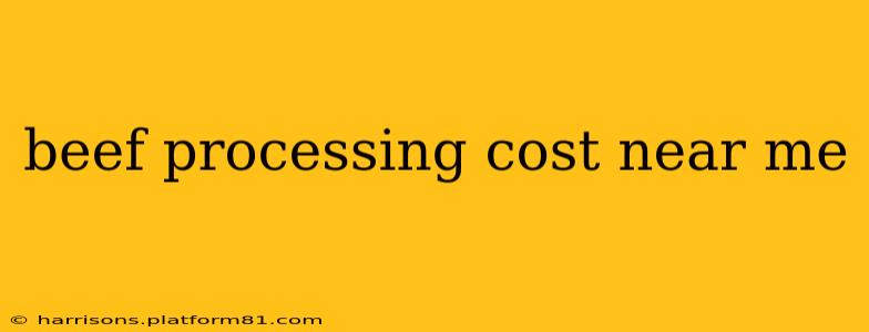 beef processing cost near me