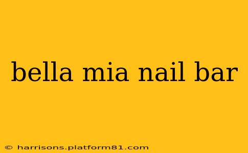 bella mia nail bar