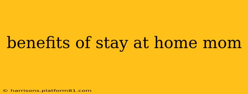 benefits of stay at home mom