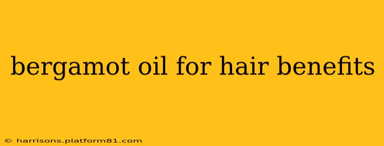 bergamot oil for hair benefits