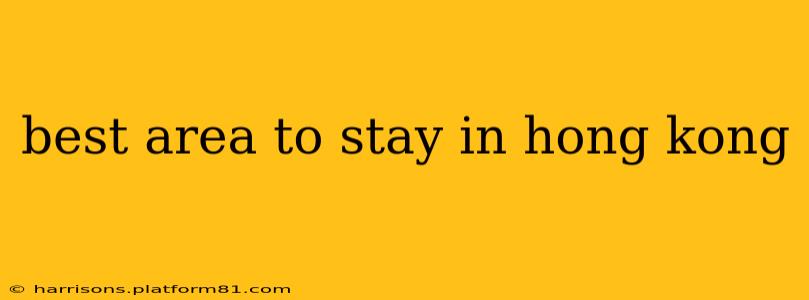 best area to stay in hong kong