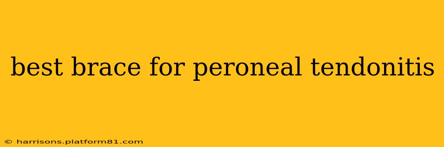best brace for peroneal tendonitis