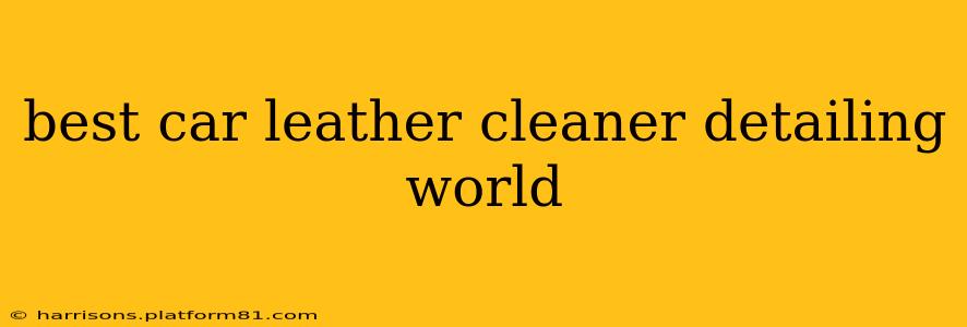 best car leather cleaner detailing world