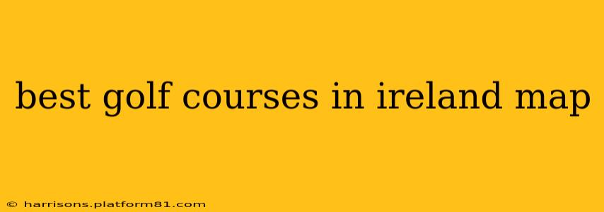 best golf courses in ireland map