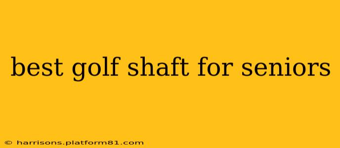 best golf shaft for seniors