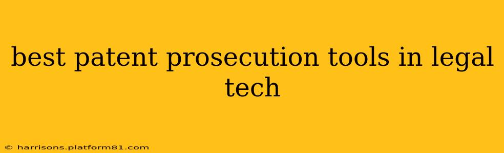 best patent prosecution tools in legal tech