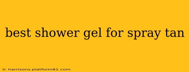 best shower gel for spray tan
