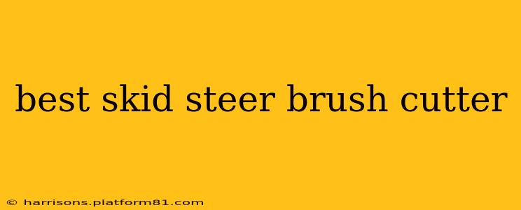 best skid steer brush cutter