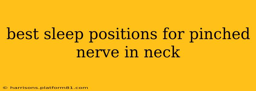 best sleep positions for pinched nerve in neck