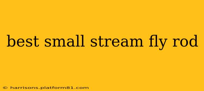 best small stream fly rod