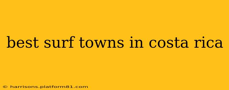 best surf towns in costa rica