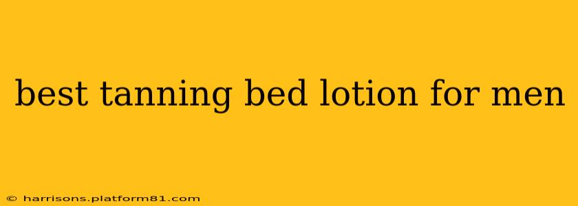 best tanning bed lotion for men