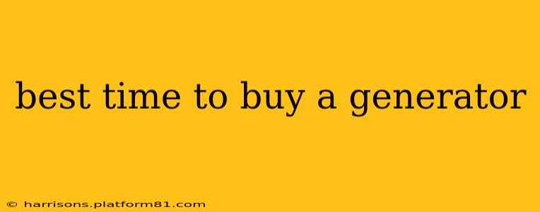 best time to buy a generator