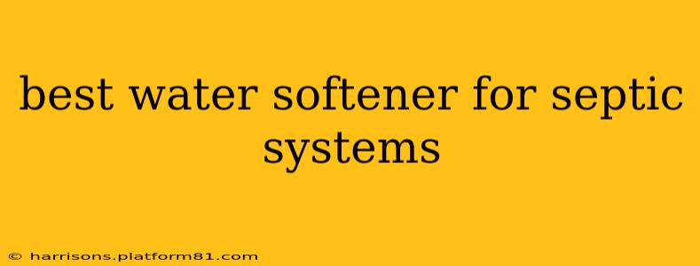 best water softener for septic systems