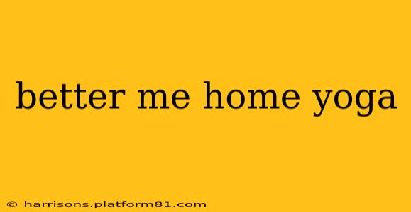 better me home yoga