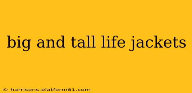 big and tall life jackets
