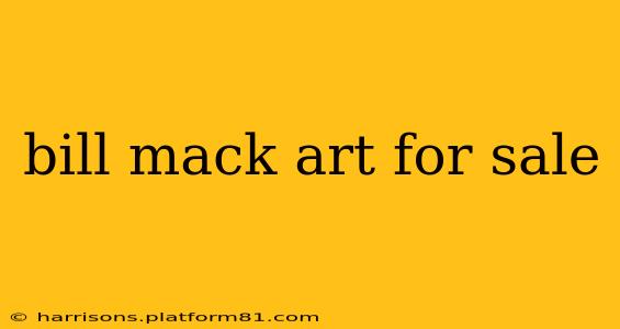 bill mack art for sale
