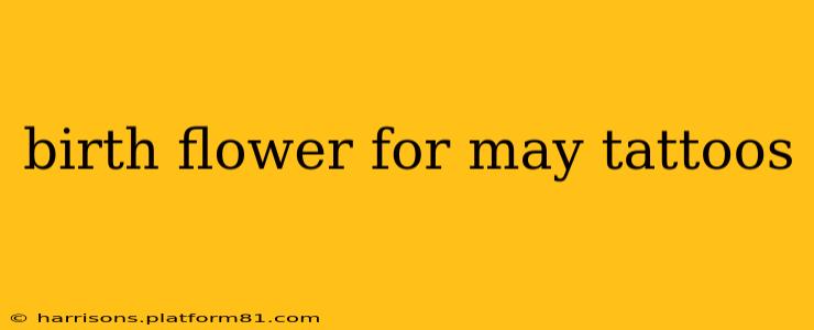 birth flower for may tattoos