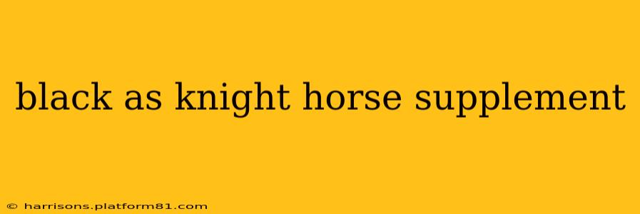 black as knight horse supplement