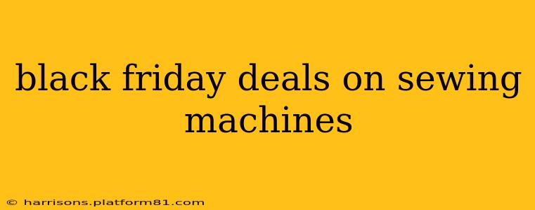 black friday deals on sewing machines
