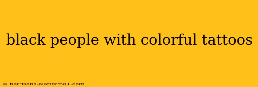 black people with colorful tattoos