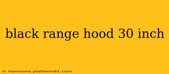 black range hood 30 inch
