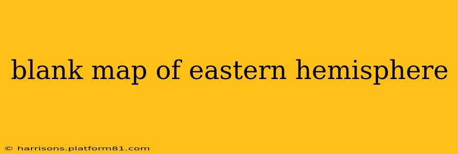 blank map of eastern hemisphere