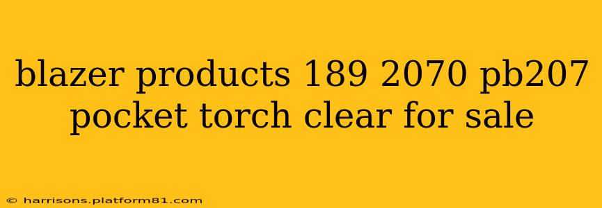 blazer products 189 2070 pb207 pocket torch clear for sale
