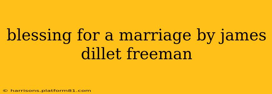 blessing for a marriage by james dillet freeman