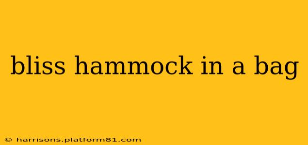 bliss hammock in a bag