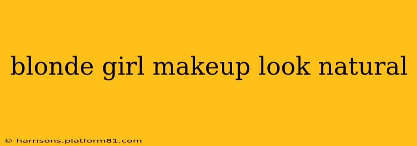 blonde girl makeup look natural