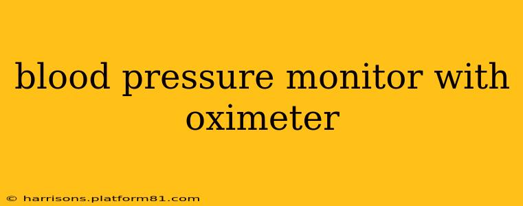 blood pressure monitor with oximeter