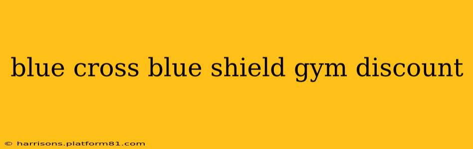 blue cross blue shield gym discount