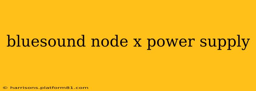 bluesound node x power supply