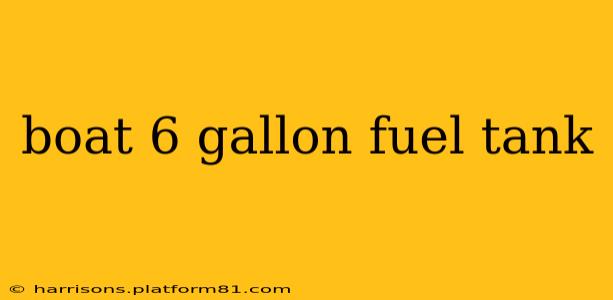 boat 6 gallon fuel tank