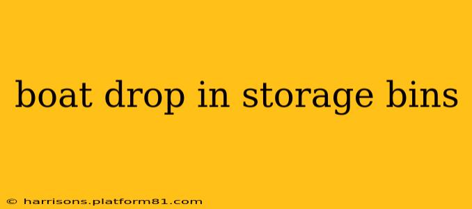 boat drop in storage bins