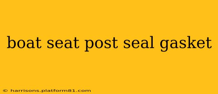 boat seat post seal gasket