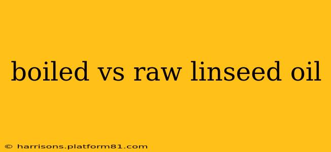 boiled vs raw linseed oil