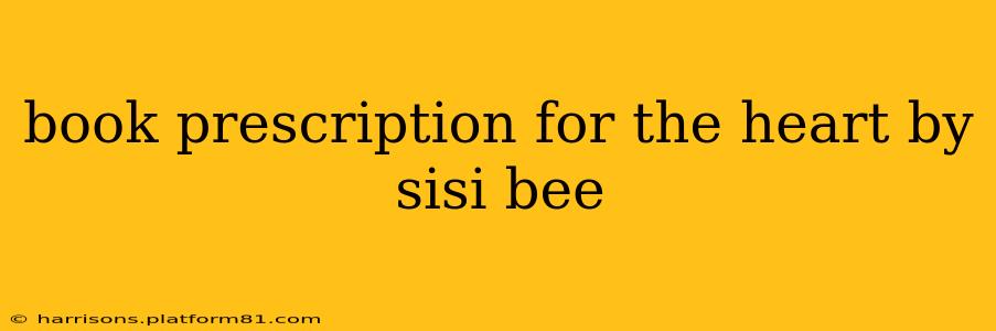 book prescription for the heart by sisi bee